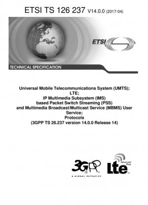 Sistema Universal de Telecomunicaciones Móviles (UMTS); LTE; Servicio de usuario de transmisión por secuencias de conmutación de paquetes (PSS) y servicio de transmisión/multidifusión multimedia (MBMS) basado en subsistema multimedia IP (IMS); Protocolos (V14.0.0; 3GPP TS 26.237 versión 14.0.0 Versión 14)