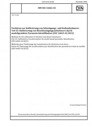Métodos para la calibración de transductores de vibración y choque. Parte 43: Calibración de acelerómetros mediante identificación de parámetros basada en modelos (ISO 16063-43:2015)