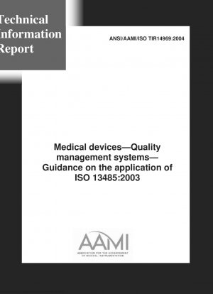Informe de información técnica ANSI/AAMI/ISO TIR14969:2004 Dispositivos médicos—Sistemas de gestión de calidad—Guía sobre la aplicación de ISO 13485:2003