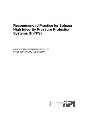 Práctica recomendada para sistemas submarinos de protección de presión de alta integridad (HIPPS) (primera edición)