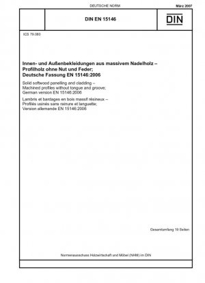 Paneles y revestimientos de madera maciza de coníferas - Perfiles mecanizados sin machihembrado; Versión en inglés de DIN EN 15146:2007-03