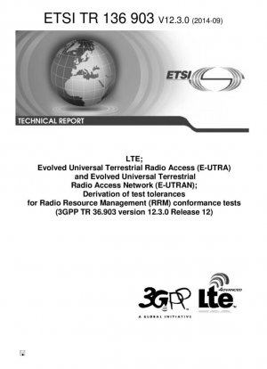 LTE; Acceso Terrestre Único Evolucionado (E-UTRA) y Red de Acceso Terrestre Único Evolucionado (E-UTRAN); Derivación de tolerancias para pruebas de conformidad de la Gestión de Recursos Radiofónicos (RRM) (3GPP TR 36.903 versión 12.3.0 Release 12)