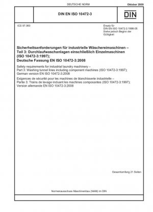 Requisitos de seguridad para maquinaria de lavandería industrial. Parte 3: Líneas de túneles de lavado, incluidas las máquinas componentes (ISO 10472-3:1997); Versión en inglés de DIN EN ISO 10472-3:2009-10