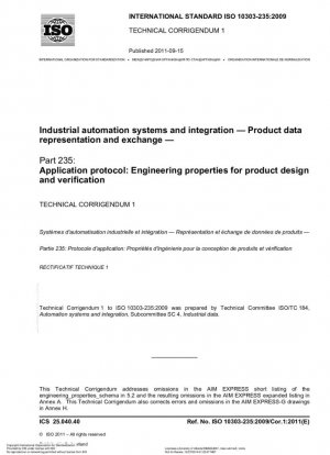 Integración y sistemas de automatización industrial. Representación e intercambio de datos de productos. Parte 235: Protocolo de aplicación: Propiedades de ingeniería para el diseño y verificación de productos; Corrigendum técnico 1