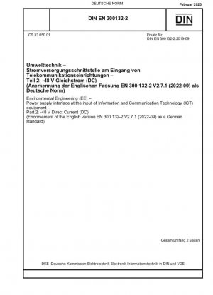 Ingeniería Ambiental (EE) - Interfaz de suministro de energía en la entrada de equipos de Tecnologías de la Información y las Comunicaciones (TIC) - Parte 2: ——48 V Corriente Continua (DC) (Refrendo de la versión en inglés EN 300 132-2 V2.7.1 (2022- 09) como estándar alemán)...