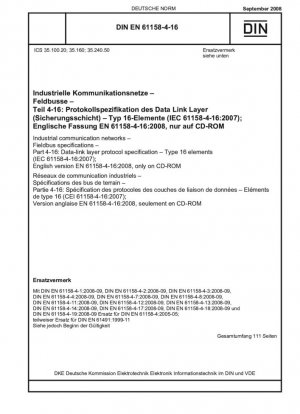 Redes de comunicaciones industriales - Especificaciones de bus de campo - Parte 4-16: Especificación del protocolo de capa de enlace de datos - Elementos tipo 16 (IEC 61158-4-16:2007); Versión en inglés EN 61158-4-16:2008, sólo en CD-ROM