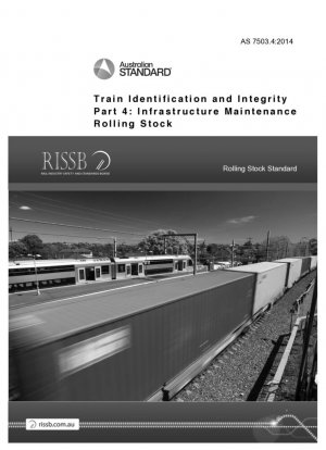 Identificación e integridad del tren, Parte 4: Mantenimiento de la infraestructura Material rodante