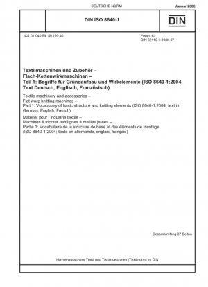 Maquinaria y accesorios textiles. Máquinas de tejer por urdimbre plana. Parte 1: Vocabulario de la estructura básica y los elementos de tejido (ISO 8640-1:2004; texto en alemán, inglés, francés)