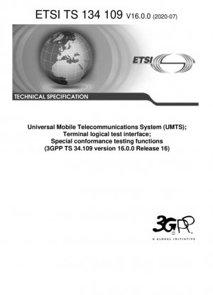 Sistema universal de telecomunicaciones móviles (UMTS); Interfaz de prueba lógica de terminal; Funciones especiales de prueba de conformidad (3GPP TS 34.109 versión 16.0.0 Release 16)