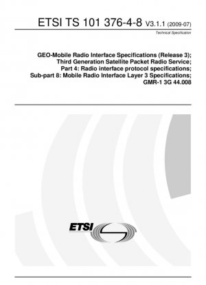 Especificaciones de la interfaz de radio móvil GEO (versión 3); Servicio de radio por paquetes satelitales de tercera generación; Parte 4: Especificaciones del protocolo de interfaz de radio; Subparte 8: Especificaciones de la capa 3 de la interfaz de radio móvil; GMR-1 3G 44.008