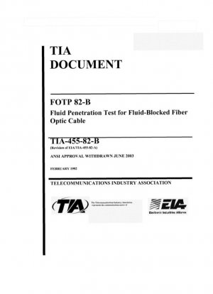 Prueba de penetración de fluidos FOTP 82-B para cables de fibra óptica bloqueados por fluidos (APROBACIÓN ANSI RETIRADA EN JUNIO DE 2003)