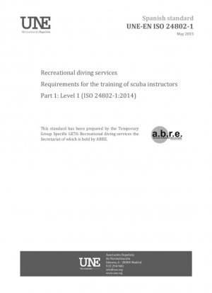 Servicios de buceo recreativo. Requisitos para la formación de instructores de buceo. Parte 1: Nivel 1 (ISO 24802-1:2014)