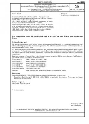 Especificaciones geométricas de productos (GPS) - Pruebas de aceptación y pruebas de reverificación para máquinas de medición de coordenadas (CMM) - Parte 4: CMM utilizadas en modo de escaneo (ISO 10360-4:2000 + Cor. 1:2002) (incluye Corrigendum AC:2002); Versión alemana EN ISO 10360-4
