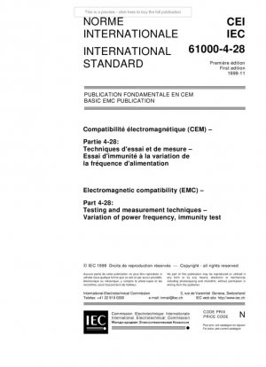 Compatibilidad electromagnética (EMC) - Parte 4-28: Técnicas de prueba y medición - Variación de la frecuencia de alimentación, prueba de inmunidad para equipos con corriente de entrada que no exceda los 16 A por fase