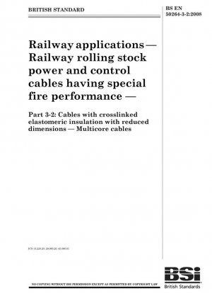 Aplicaciones ferroviarias. Cables de potencia y control para material rodante ferroviario con comportamiento especial frente al fuego. Parte 3-2: Cables con aislamiento elastomérico reticulado de dimensiones reducidas. Cables multipolares.