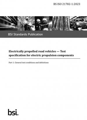 Cambios rastreados. Vehículos de carretera de propulsión eléctrica. Especificación de pruebas para componentes de propulsión eléctrica. Condiciones generales de prueba y definiciones.