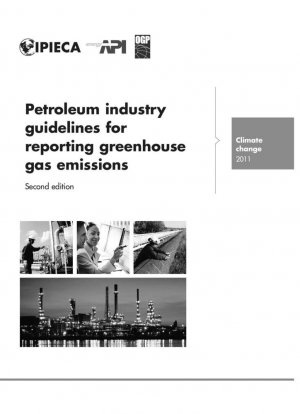 Directrices de la industria petrolera para la notificación de emisiones de gases de efecto invernadero (segunda edición)