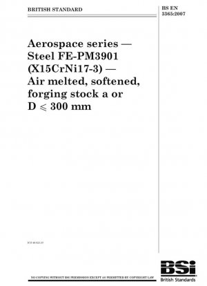 Serie aeroespacial - Acero FE-PM3901 (X15CrNi17-3) - Material de forja fundido, ablandado y fundido con aire a o D 300 mm