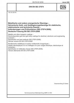 Recubrimientos metálicos y otros revestimientos inorgánicos. Recubrimientos de oro y aleaciones de oro electrodepositados para fines eléctricos, electrónicos y de ingeniería. Especificación y métodos de prueba (ISO 27874:2008); Versión en inglés de DIN EN ISO 27874:2009-01