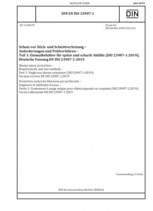 Protección contra lesiones por objetos punzantes. Requisitos y métodos de prueba. Parte 1: Contenedores de objetos punzantes de un solo uso (ISO 23907-1:2019); Versión alemana EN ISO 23907-1:2019