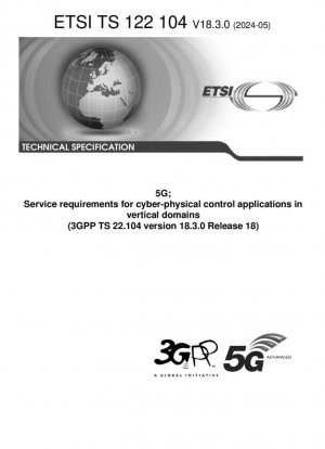 5G; Requisitos de servicio para aplicaciones de control ciberfísico en dominios verticales (3GPP TS 22.104 versión 18.3.0 Release 18)