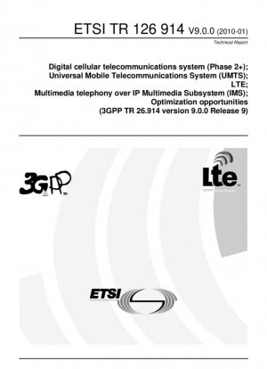 Sistema de telecomunicaciones celulares digitales (Fase 2+); Sistema Universal de Telecomunicaciones Móviles (UMTS); LTE; Telefonía multimedia sobre IP; Subsistema Multimedia (IMS); Oportunidades de optimización (3GPP TR 26.914 versión 9.0.0 Release 9)