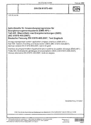 Interfaz del programa de aplicación del sistema de gestión de energía (EMS-API) - Parte 405: Suscripción y eventos genéricos (GES) (IEC 61970-405:2007); Versión alemana EN 61970-405:2007, texto en inglés