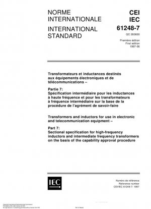 Transformadores e inductores para uso en equipos electrónicos y de telecomunicaciones. Parte 7: Especificaciones seccionales para inductores de alta frecuencia y transformadores de frecuencia intermedia sobre la base del procedimiento de aprobación de capacidad.