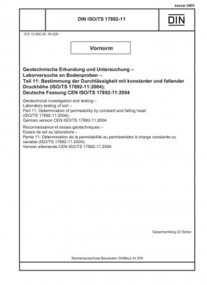 Investigación y pruebas geotécnicas. Pruebas de laboratorio del suelo. Parte 11: Determinación de la permeabilidad por caída constante y descendente (ISO/TS 17892-11:2004); Versión alemana CEN ISO/TS 17892-11:2004
