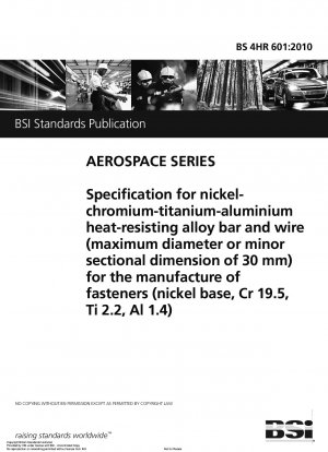 Especificación para barras y alambres de aleación de níquel-cromo-titanio-aluminio resistentes al calor (diámetro máximo o dimensión seccional menor de 30 mm) para la fabricación de elementos de fijación (base de níquel, Cr 19,5, Ti 2,2, Al 1,4)
