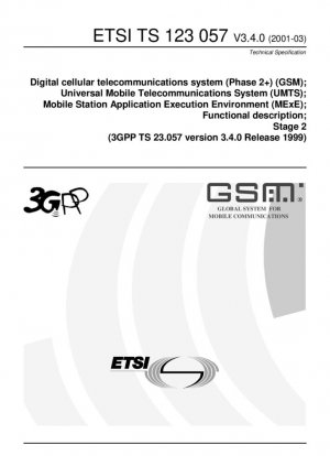 Sistema de telecomunicaciones celulares digitales (Fase 2+) (GSM); Sistema Universal de Telecomunicaciones Móviles (UMTS); Entorno de Ejecución de Aplicaciones de Estación Móvil (MExE); Descripción funcional; Etapa 2 (3GPP TS 23.057 versión 3.4.0, lanzamiento de 1999)