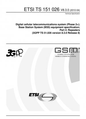 Sistema de telecomunicaciones celulares digitales (Fase 2+); Especificación de equipos del sistema de estación base (BSS); Parte 4: Repetidores (3GPP TS 51.026 versión 8.3.0 Release 8)