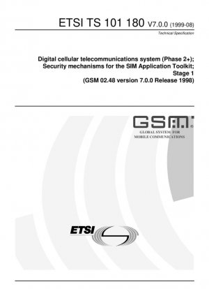 Sistema de telecomunicaciones celulares digitales (Fase 2+) (GSM); Mecanismos de seguridad para el conjunto de herramientas de aplicación SIM; Etapa 1 (GSM 02.48 versión 7.0.0 lanzamiento 1998)