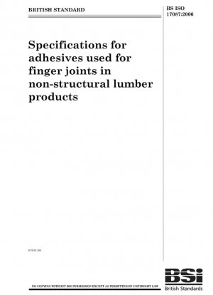 Especificaciones para adhesivos utilizados para uniones dentadas en productos de madera no estructurales