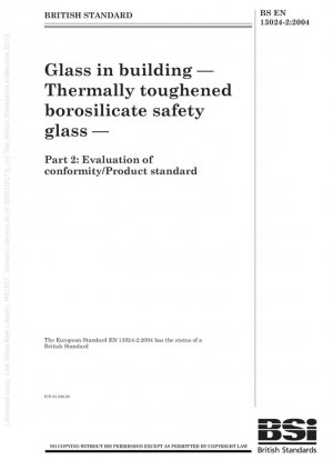 Vidrio para la construcción - Vidrio de seguridad de borosilicato termoendurecido - Evaluación de conformidad/Norma de producto