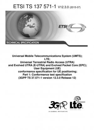 Sistema universal de telecomunicaciones móviles (UMTS); LTE; Acceso universal por radio terrestre (UTRA), UTRA evolucionado (E-UTRA) y núcleo de paquetes evolucionado (EPC); Especificación de conformidad del equipo de usuario (UE) para posicionamiento del UE; Parte 1: Especificación de pruebas de conformidad...