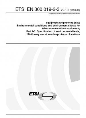 Ingeniería de equipos (EE); Condiciones ambientales y pruebas ambientales para equipos de telecomunicaciones; Parte 2-3: Especificación de pruebas ambientales; Uso estacionario en ubicaciones protegidas de la intemperie