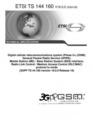 Sistema de telecomunicaciones celulares digitales (Fase 2+) (GSM); Servicio general de radio por paquetes (GPRS); Interfaz de estación móvil (MS) - sistema de estación base (BSS); Protocolo de control de enlace de radio/control de acceso al medio (RLC/MAC) modo Iu (3GPP TS 44.160 versión 1...