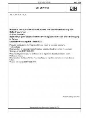 Productos y sistemas para la protección y reparación de estructuras de hormigón - Métodos de ensayo - Determinación de la estanqueidad de fisuras inyectadas sin movimiento en el hormigón; Versión alemana de EN 14068:2003