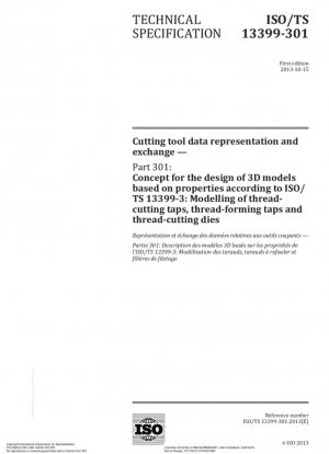 Representación e intercambio de datos de herramientas de corte. Parte 301: Concepto para el diseño de modelos 3D basados en propiedades según ISO/TS 13399-3: Modelado de machos de roscar, machos de roscar y matrices de roscar.