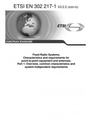 Sistemas Fijos de Radiodifusión; Características y Requisitos para Equipos y Antenas Punto a Punto; Parte 1: Vista General, Características Comunes y Requisitos Independientes del Sistema