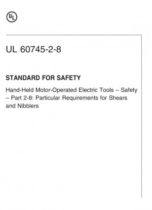 Norma UL para seguridad de herramientas eléctricas accionadas por motor de mano – Seguridad – Parte 2-8: Requisitos particulares para cizallas y mordisqueadoras
