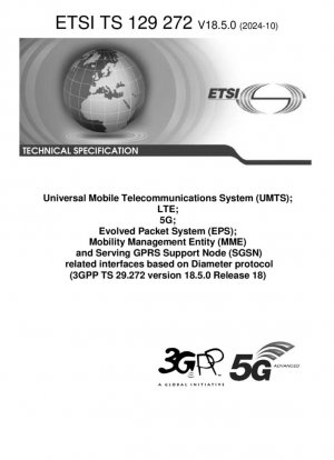 Interfaces relacionadas con el Sistema Universal de Telecomunicaciones Móviles (UMTS), LTE, 5G, Sistema de Paquetes Evolucionado (EPS), Entidad de Gestión de Movilidad (MME) y Nodo de Soporte GPRS (SGSN) basadas en el protocolo Diameter (3GPP TS 29.272 versión 18.5.0 Release 18)