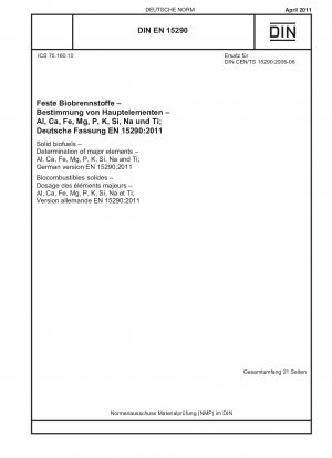Biocombustibles sólidos - Determinación de elementos mayoritarios - Al, Ca, Fe, Mg, P, K, Si, Na y Ti; Versión alemana EN 15290:2011