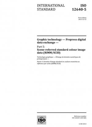 Tecnología gráfica - Intercambio de datos digitales de preimpresión - Parte 5: Datos de imágenes en color estándar referidos a la escena (RIMM/SCID)