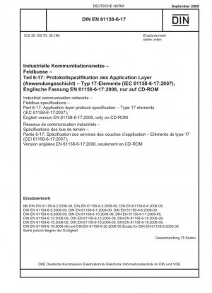 Redes de comunicaciones industriales - Especificaciones de bus de campo - Parte 6-17: Especificación del protocolo de capa de aplicación - Elementos tipo 17 (IEC 61158-6-17:2007); Versión en inglés EN 61158-6-17:2008, sólo en CD-ROM
