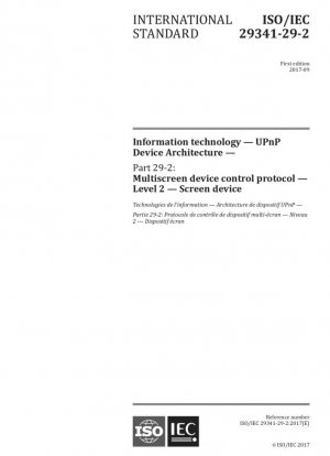 Tecnología de la información - Arquitectura de dispositivo UPnP - Parte 29-2: Protocolo de control de dispositivo multipantalla - Nivel 2 - Dispositivo de pantalla