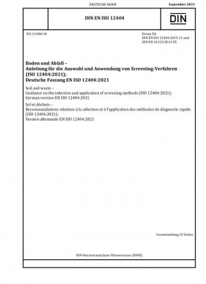 Suelos y residuos - Orientación sobre la selección y aplicación de métodos de detección (ISO 12404:2021); Versión alemana EN ISO 12404:2021