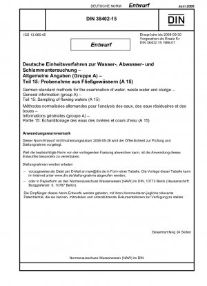 Deutsche Einheitsverfahren zur Wasser-, Abwasser- und Schlammuntersuchung - Allgemeine Angaben (Gruppe A) - Teil 15: Probenahme aus Fließgewässern (A 15)