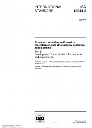 Pinturas y barnices. Protección contra la corrosión de estructuras de acero mediante sistemas de pintura protectora. Parte 8: Desarrollo de especificaciones para obra nueva y mantenimiento.